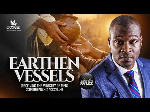 Earthen Vessels (Receiving The Ministry Of Men) by Apostle Selman